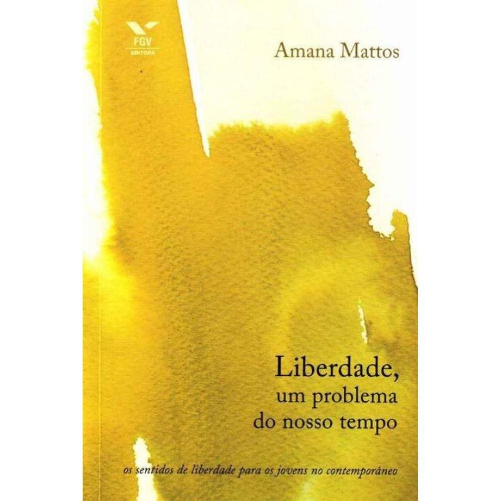 Liberdade, um Problema do Nosso Tempo