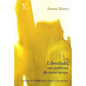 Liberdade, um Problema do Nosso Tempo
