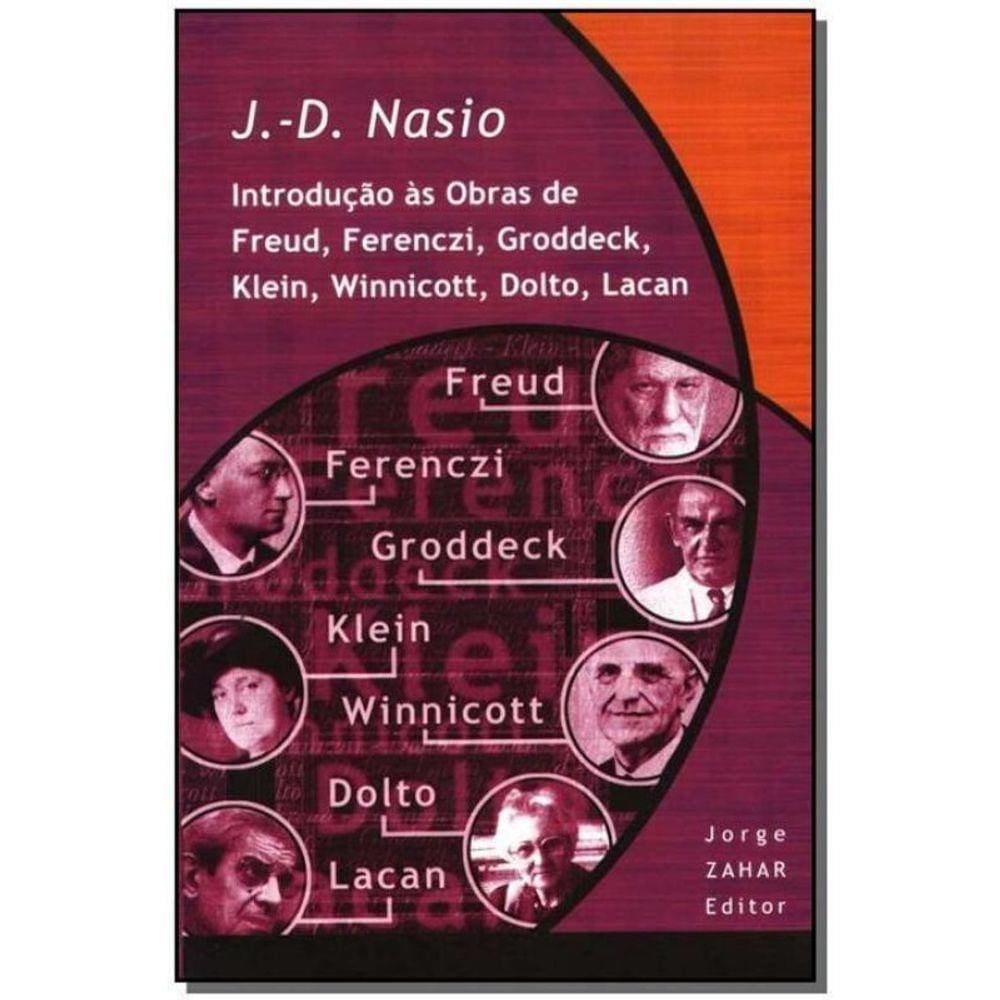 Introdução às Obras de Freud, Ferenczi, Groddeck, Klein, Winnicott, Dolto, Lacan