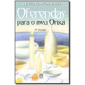 Oferendas Para o Meu Orixá