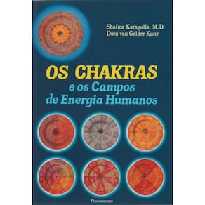 Chakras e os Campos de Energia Humanos, Os