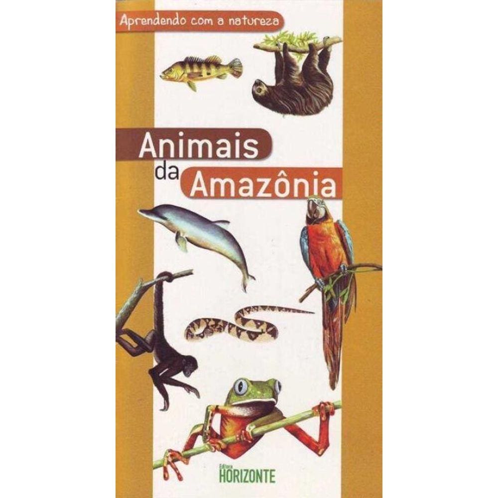 Aprendendo Com a Natureza - Animais da Amazônia
