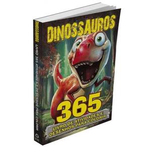 Dinossauros - Livro 365 Atividades e Desenho Para Colorir