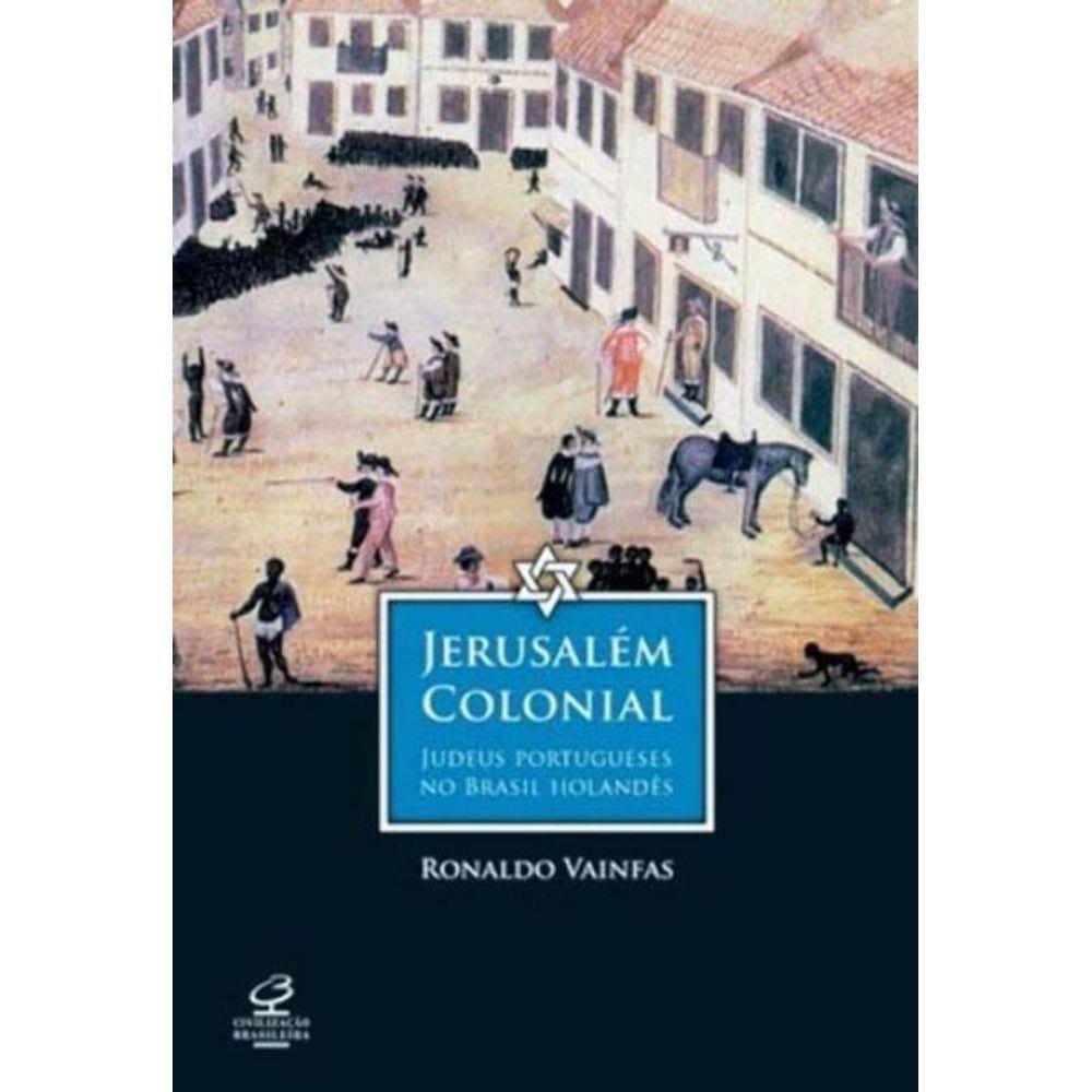 Jerusalem Colonial: Judeus Portugueses No Brasil