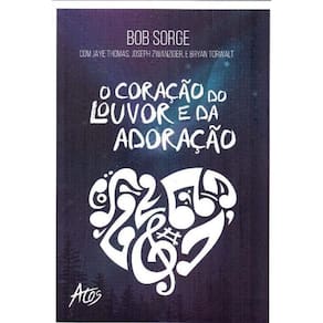 Coração do Louvor e da Adoração, O