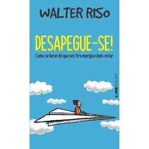 Desapegue-Se!: Como Se L.D.Q.T.E. B.-Estar - Bolso