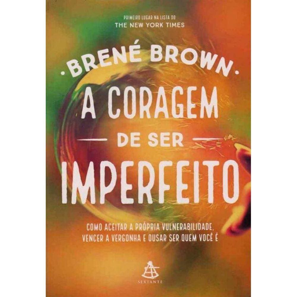 Coragem de Ser Imperfeito, A