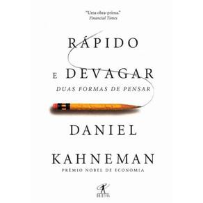 Rápido e Devagar - Duas Formas de Pensar