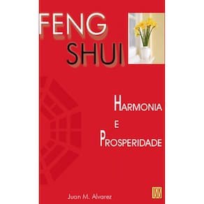 Feng Shui - Harmonia e Prosperidade