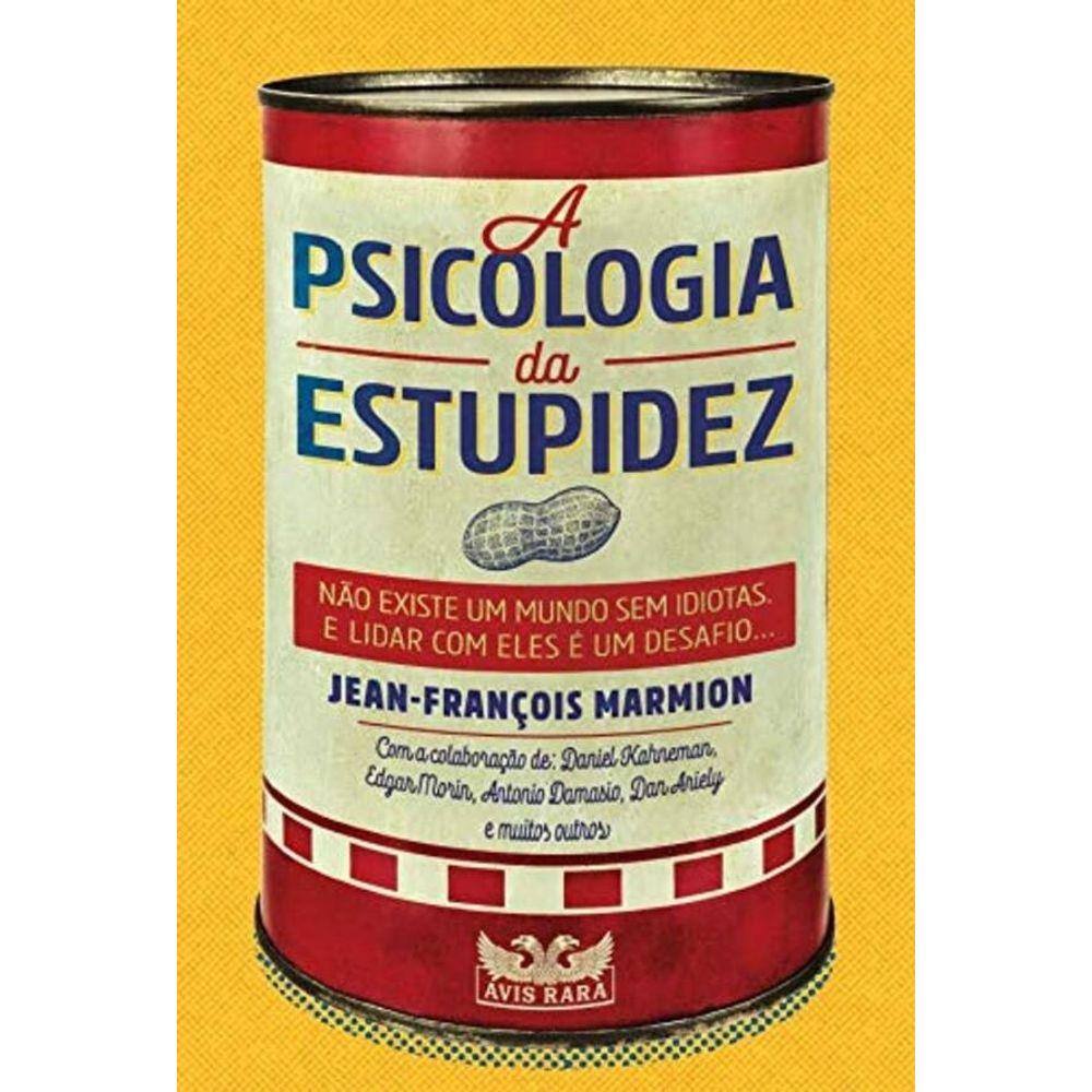 Livro Psicologia Da Estupidez, A - Avis Rara