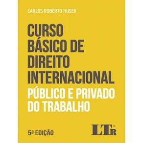 Curso Básico de Direito Internacional Público e Privado Do Trabalho - 05ed/20