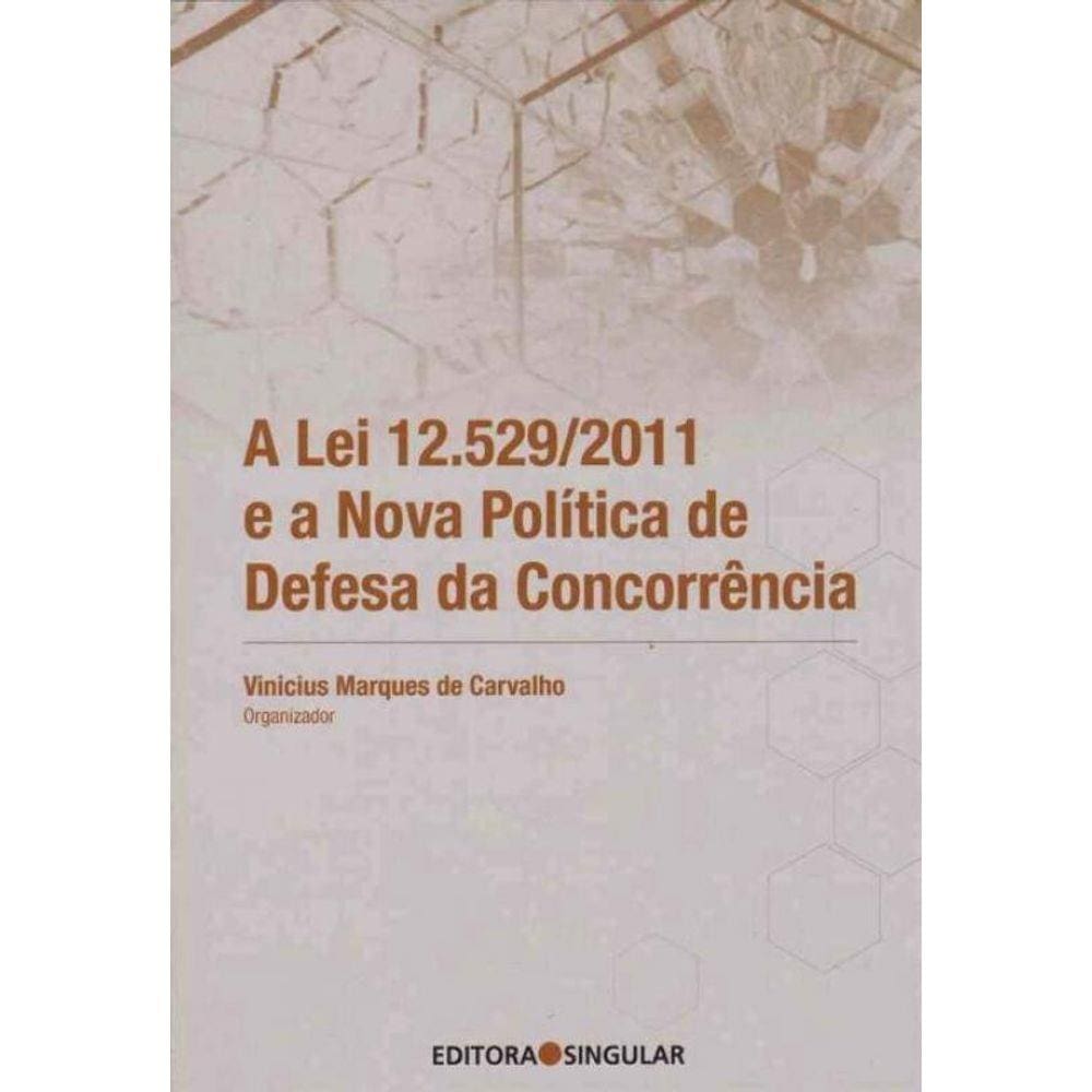 Lei 12.529/2011 e a Nova Política de Defesa da Concorrência