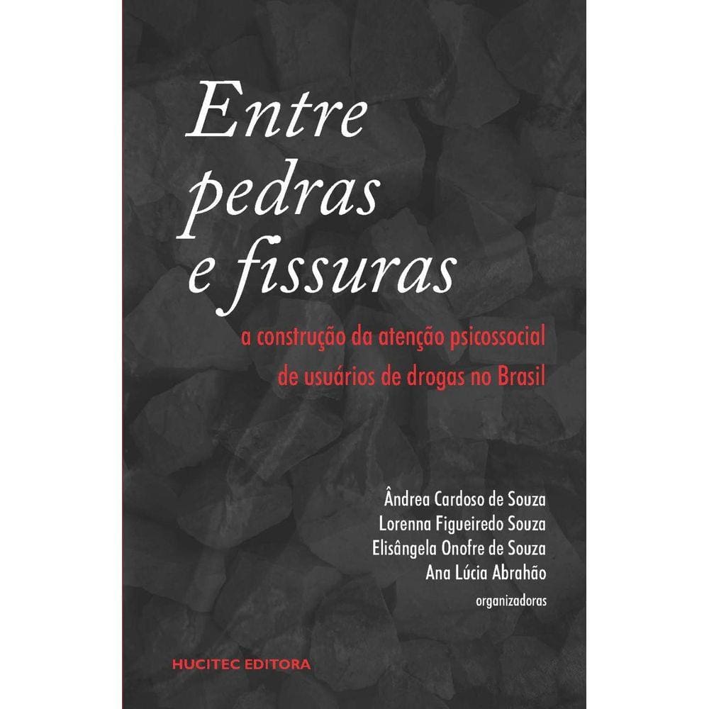 Entre pedras e fissuras: a construção da atenção psicossocial de usuário de drogas no Brasil