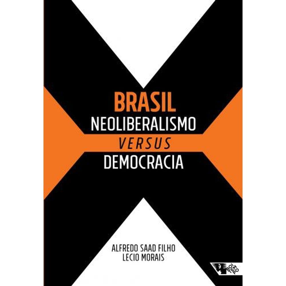 Brasil Neoliberalismo Versus Democracia