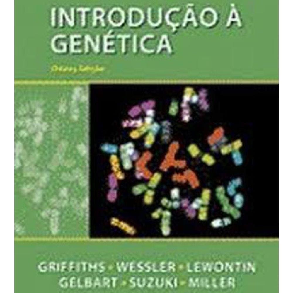 Livro Introdução À Genética - 8 Edição - Griffiths E Outros