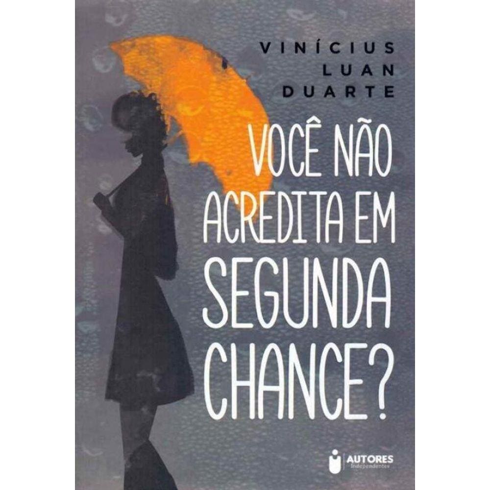 Você Não Acredita em Segunda Chance?