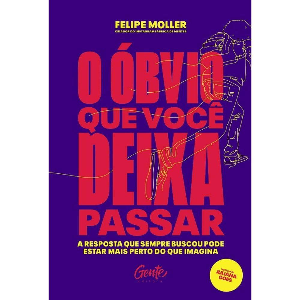 Obvio Que Voce Deixa Passar, O: A Resposta Que Sempre Buscou Pode Estar Mai