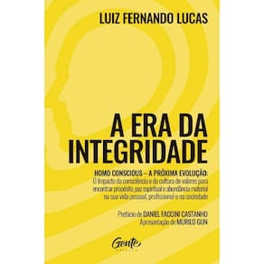 Era Da Integridade, A: Homo Conscious A Proxima Evolucao: O Impacto Da Cons