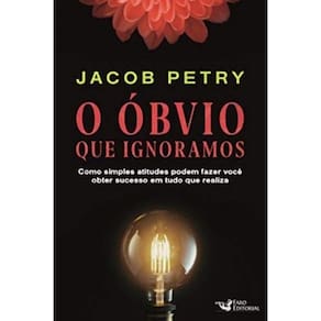 Obvio Que Ignoramos, O: Como Simples Atitudes Podem Fazer Voce Obter Sucess