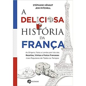 DELICIOSA HISTóRIA DA FRANçA, A