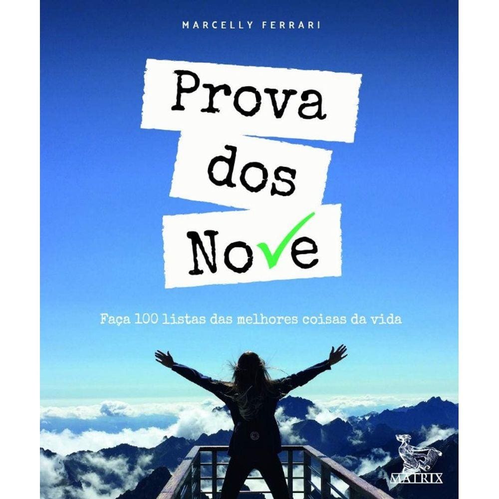 Prova Dos Nove: Faca 100 Listas Das Melhores Coisas Da Vida