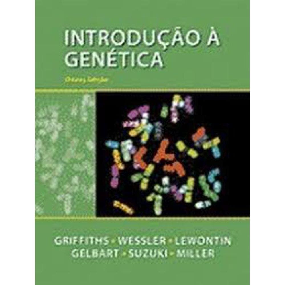 Livro Introdução À Genética - 8 Edição - Griffiths E Outros