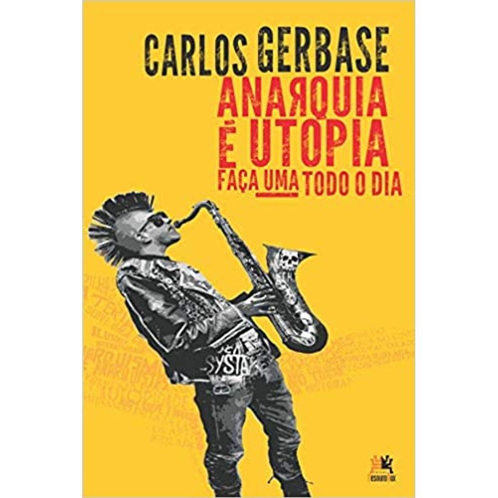 ANARQUIA é UTOPIA FAçA UMA TODO DIA