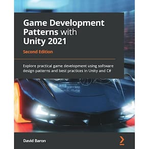 Game Development Patterns with Unity 2021 - Second Edition