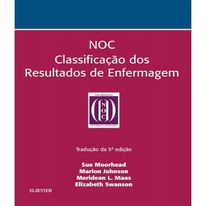 Livro Noc Classificacao Dos Resultados De Enfermagem - 05 Ed