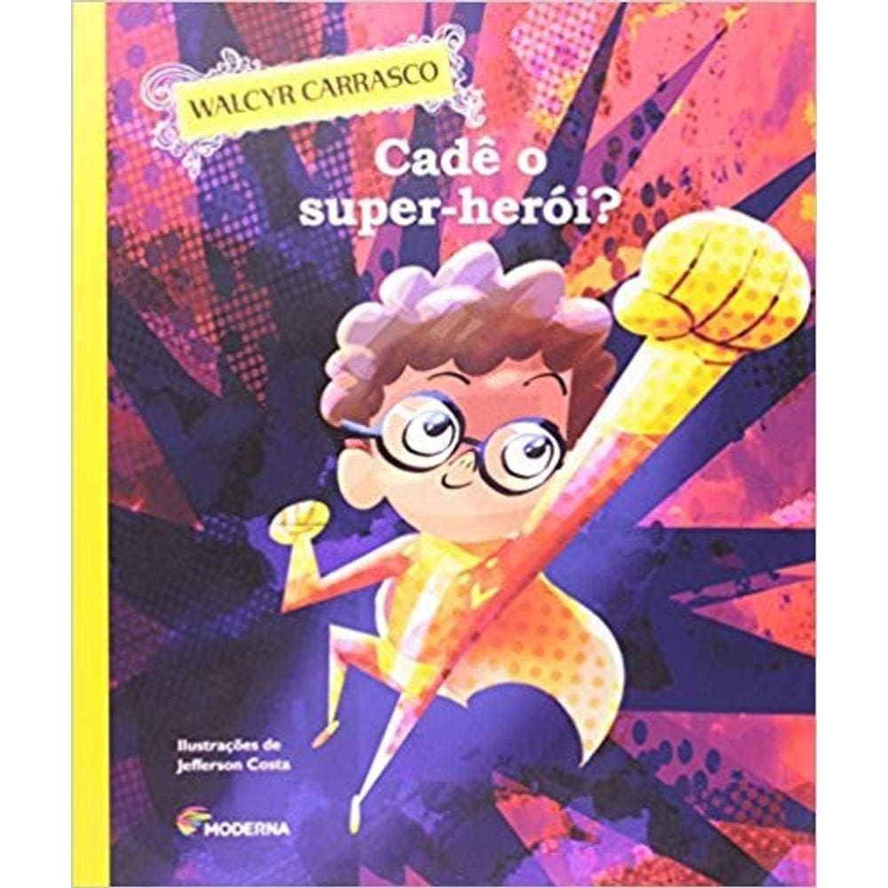 Cade O Super-Heroi - Serie Uma Historia Puxa A Outra