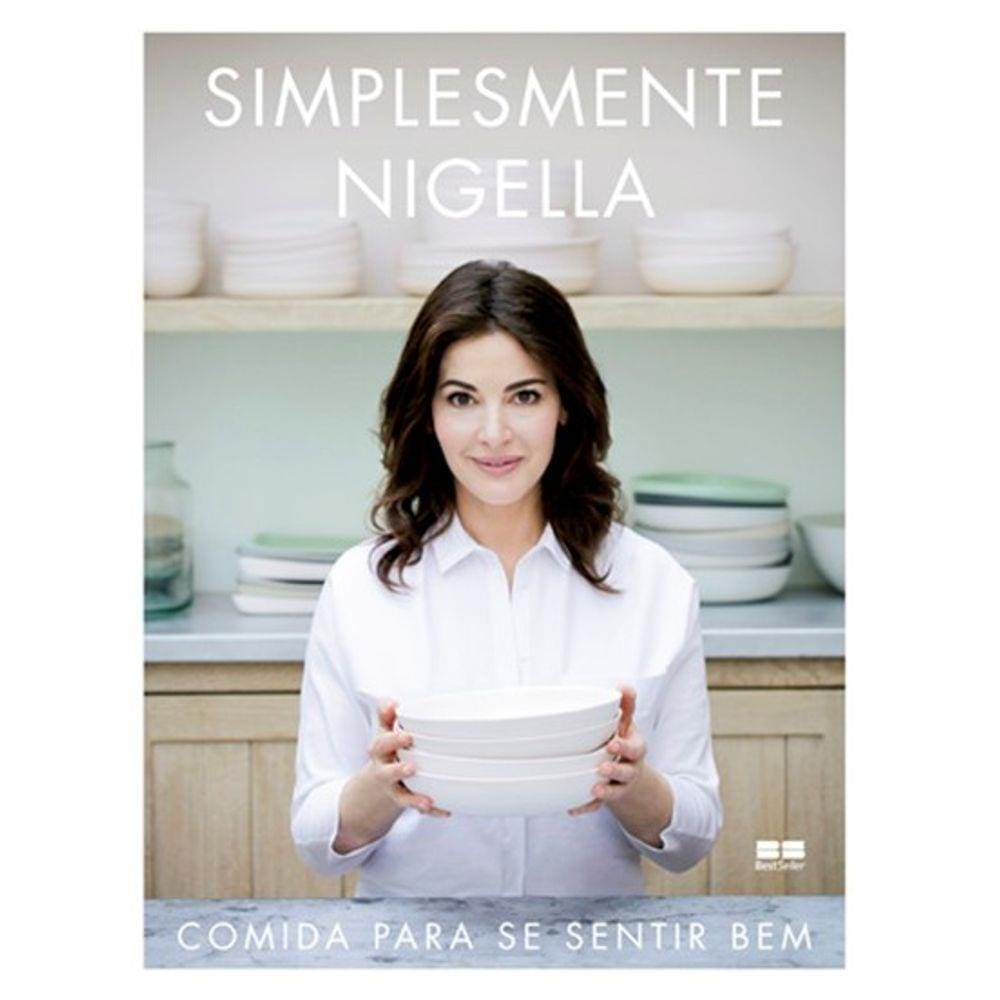 Simplesmente Nigella: Comida Para Se Sentir Bem