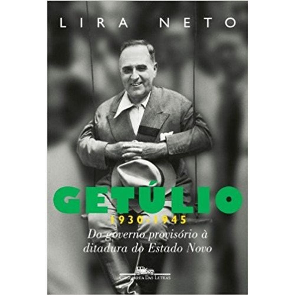Getulio, 1930 - 1945 Do Governo Provisorio A Ditadura Do Estado Novo - Vol.