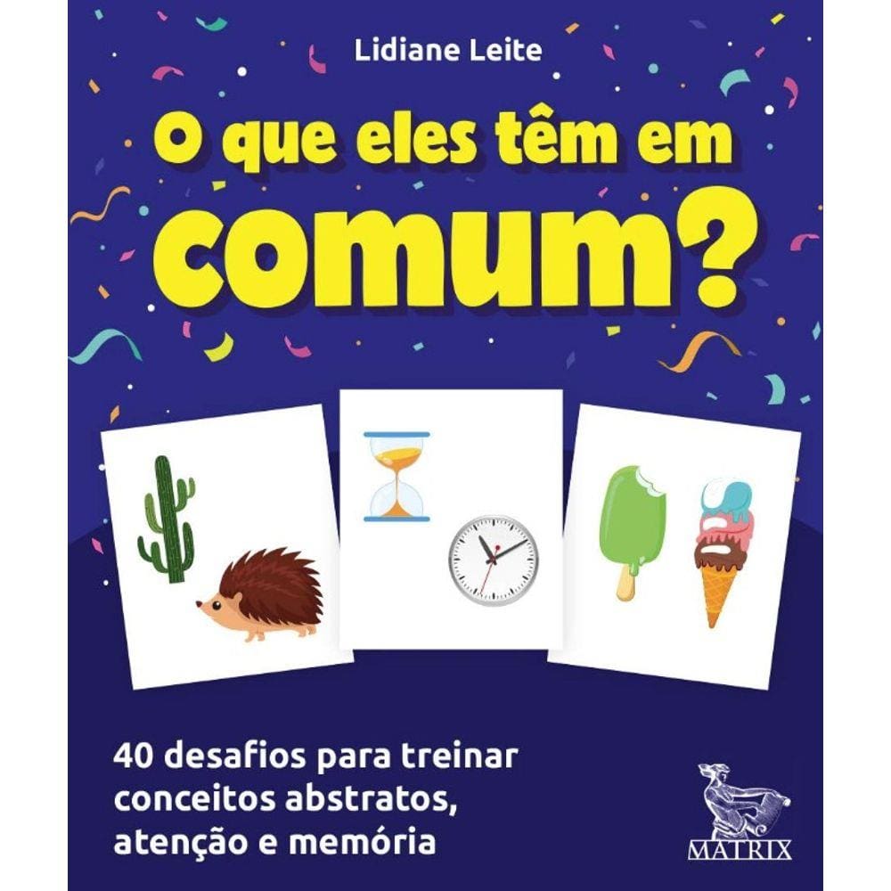 Que Eles Tem Em Comum , O: 40 Desafios Para Treinar Conceitos Abstratos, At
