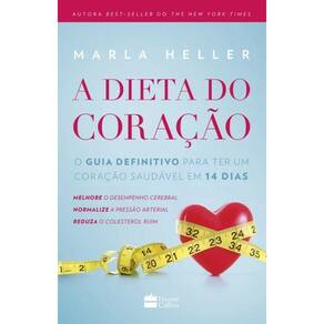Dieta Do Coracao, A - O Guia Definitivo Para Ter Um Coracao Saudavel Em 14