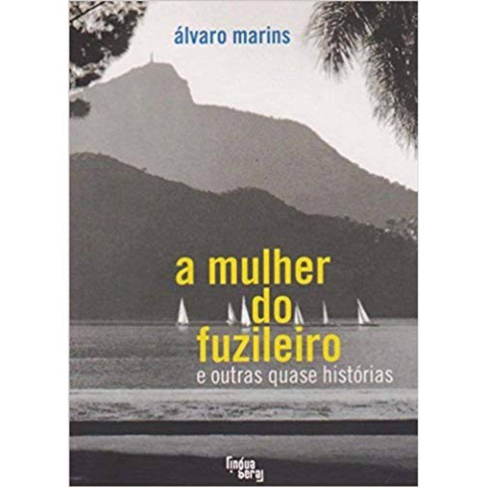 MULHER DO FUZILEIRO E OUTRAS QUASE HISTóRIAS, A