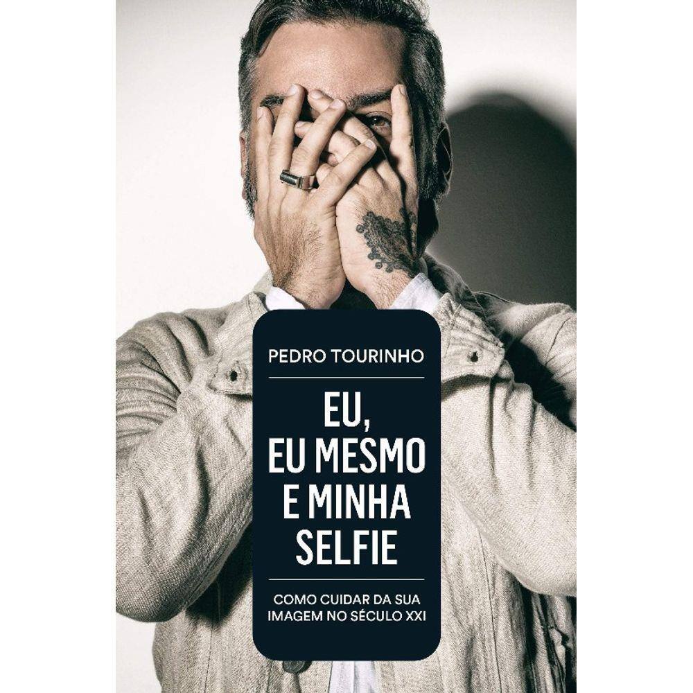 Eu, Eu Mesmo E Minha Selfie: Como Cuidar Da Sua Imagem No Seculo Xxi