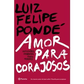 Amor Para Corajosos - Reflexoes Proibidas Para Menores