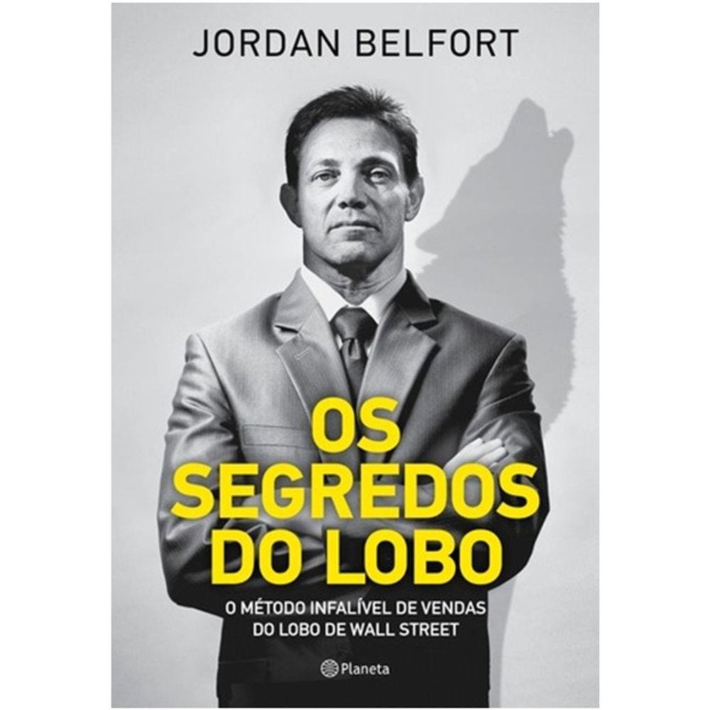 Segredos Do Lobo, Os - O Metodo Infalivel De Venda Do Lobo De Wall Street