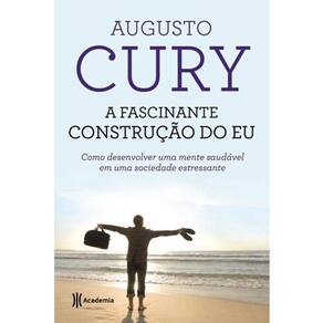 Fascinante Construcao Do Eu, A - Como Desenvolver Uma Mente Saudavel De Uma