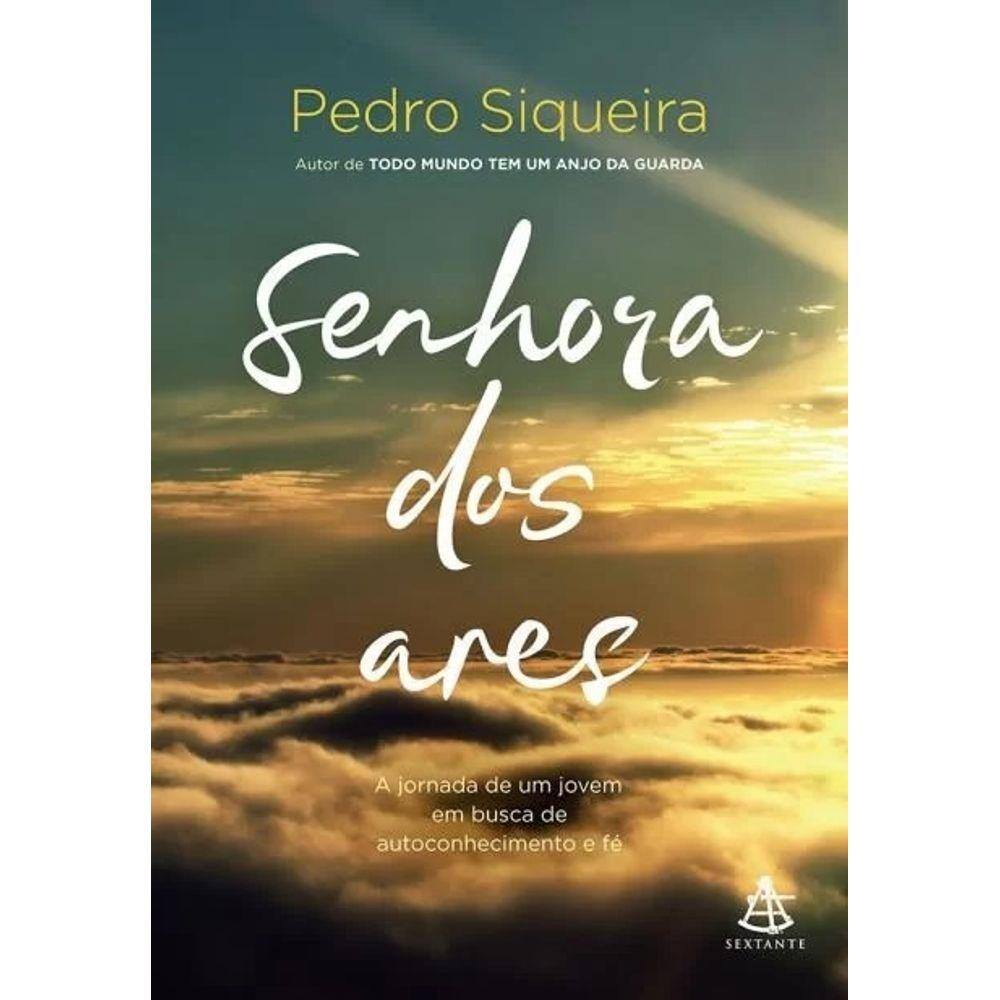 Senhora Dos Ares - A Jornada De Um Jovem Em Busca De Autoconhecimento E Fe