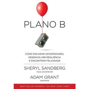 Plano B - Como Encarar Adversidades, Desenvolver Resiliencia E Encontrar Fe