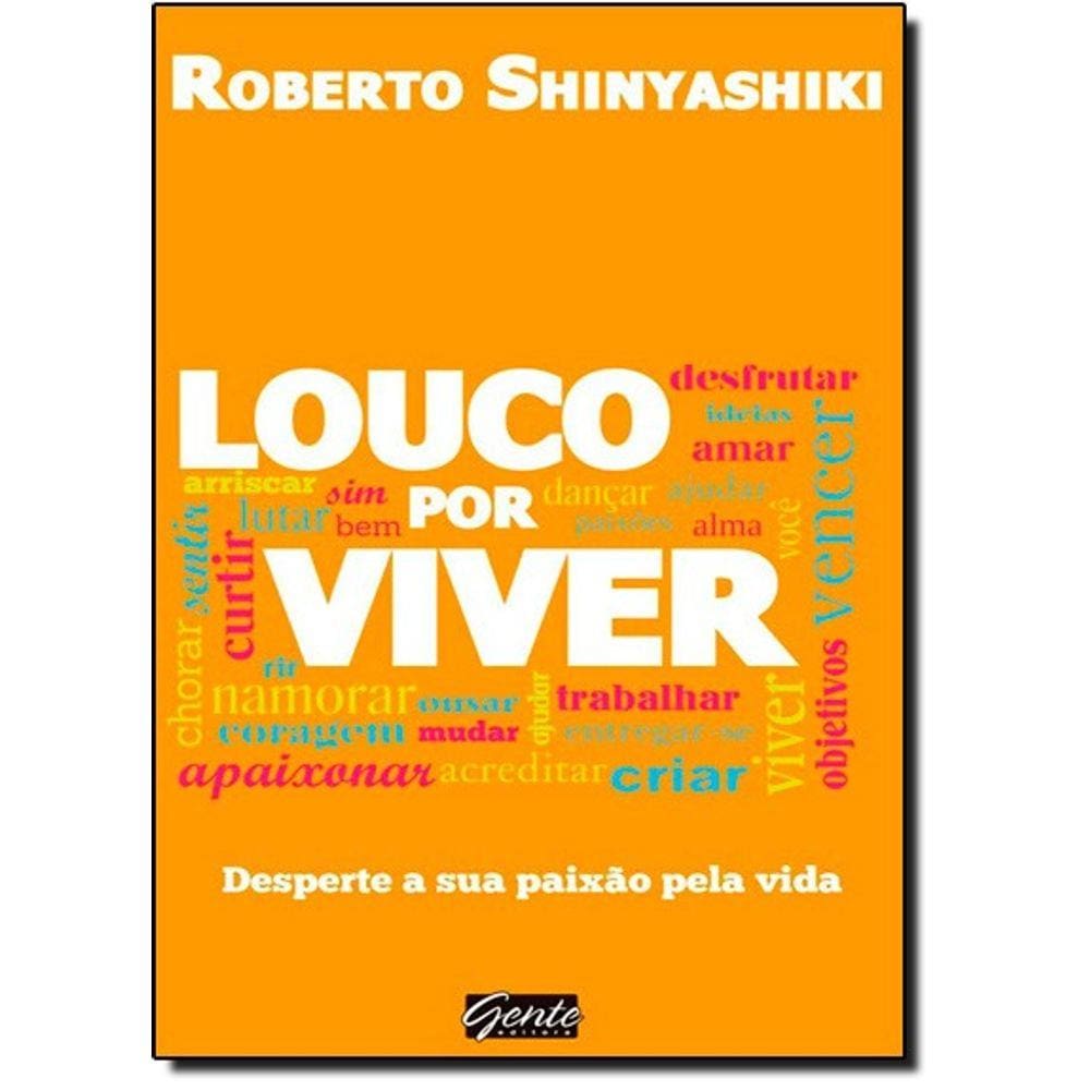 Louco Por Viver - Desperte A Sua Paixao Pela Vida