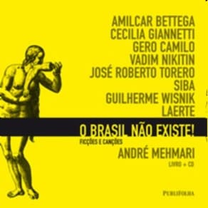 Brasil Nao Existe!, O - Ficcoes E Cancoes