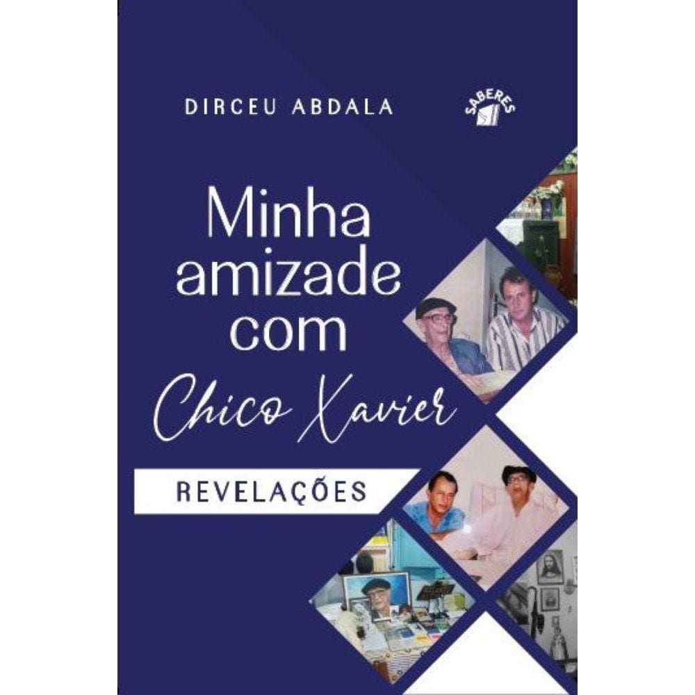 Minha Amizade Com Chico Xavier