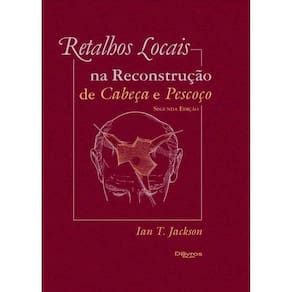 Retalhos Locais Na Reconstrucao De Cabeca E Pescoco