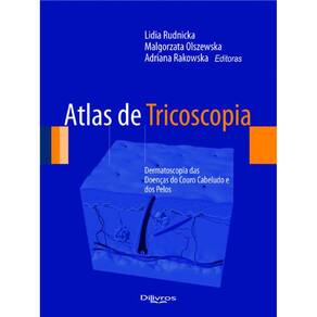 Atlas De Tricoscopia - Dermatoscopia Das Doencas Do Couro Cabeludo E Dos Pe
