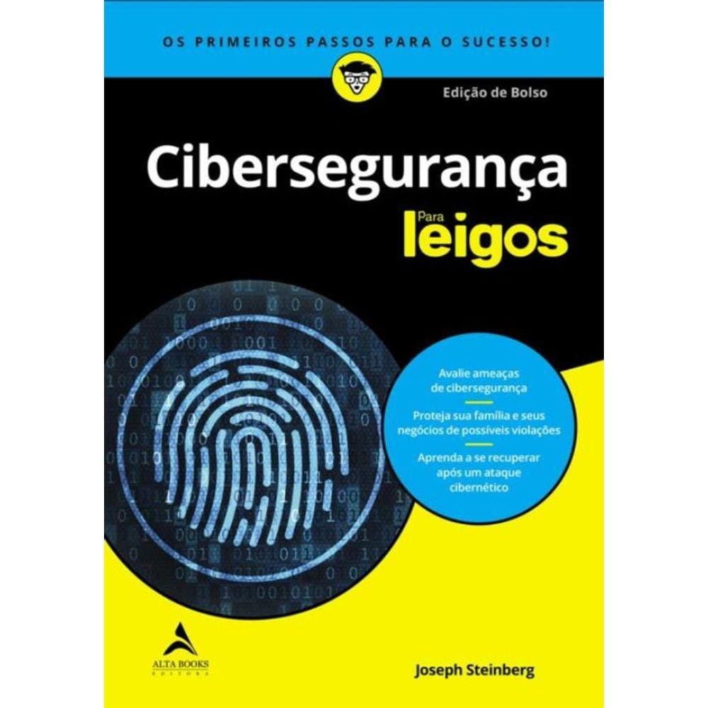 Ciberseguranca Para Leigos - Os Primeiros Passos Para O Sucesso!