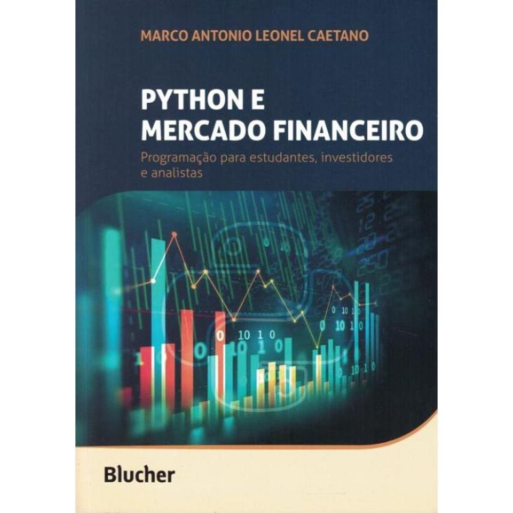 Python E Mercado Financeiro - Programacao Para Estudantes, Investidores E Analistas