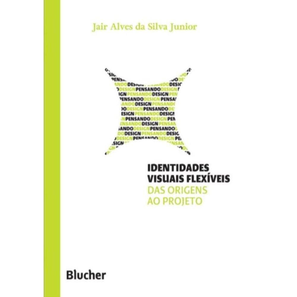 Identidades Visuais Flexiveis - Das Origens Ao Projeto