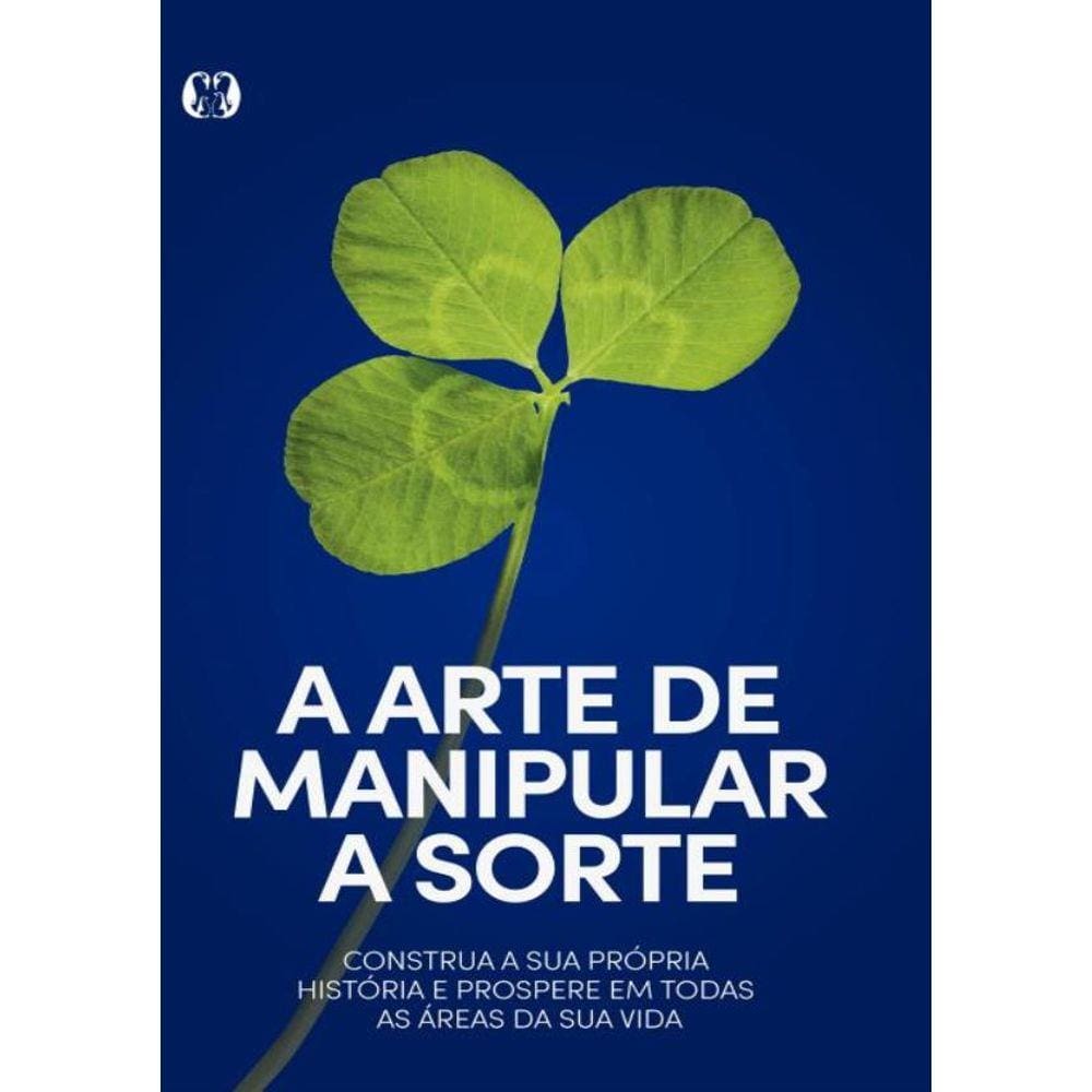 A Arte De Manipular A Sorte